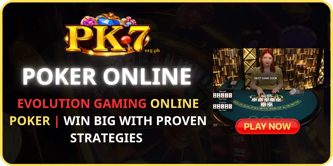 Evolution Gaming Online Poker _ Win Big with Proven Strategies pk7
