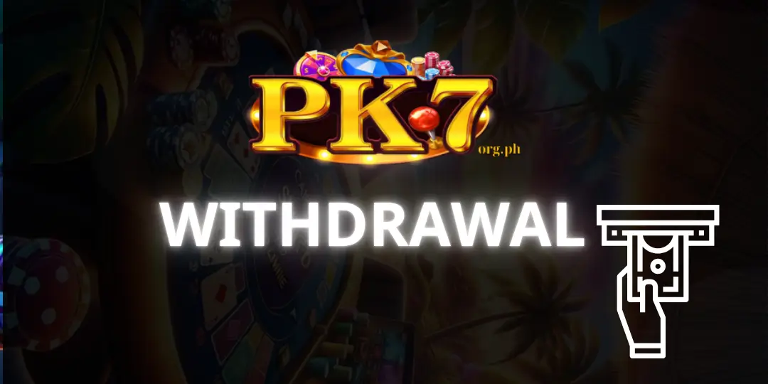 WITHDRAWAL PK7